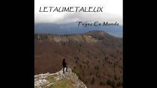 Letaumetaleux - Echappée