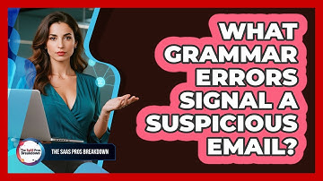 What Grammar Errors Signal A Suspicious Email?