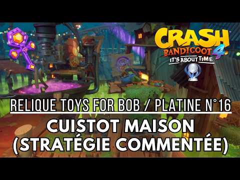 Crash Bandicoot 4 100% - Relique Toy For Bob  Platine N°16 : Cuistot Maison (Stratégie Commentée)