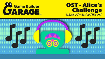 Game Builder Garage OST - Alice