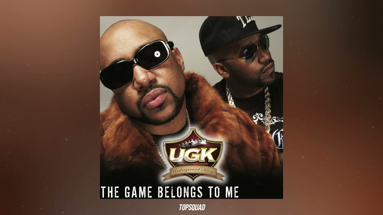UGK - The Game Belongs to Me