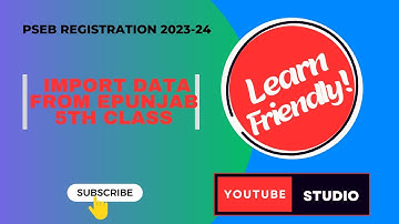 How to Import 5th Class Data From Epunjab||PSEB Registration|| 2023-24 || LearnFriendly