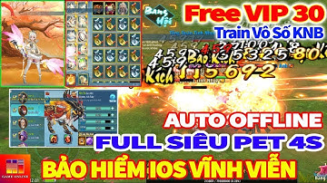 Game Private | VLTK Mobile Lậu : Free KH30 + Full Đồ BK & HK, Siêu 5 Pet SSSS, Sắp Up 21 Phái