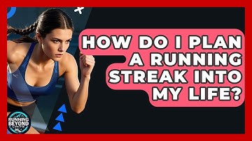 How Do I Plan A Running Streak Into My Life? - Running Beyond Limits