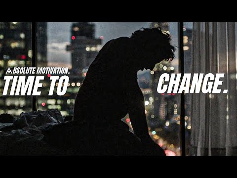 IT'S TIME FOR YOU TO CHANGE EVERYTHING - Motivational Speech
