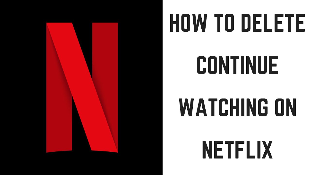How To Delete Continue Watching On Netflix YouTube