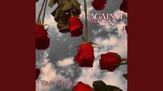 Video Games - Against the Sun