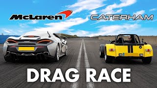 McLaren 570 GT v Caterham 620R | DRAG RACE