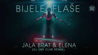 Jala Brat & Elena - Bijele Flase (SNS Club Remix) Resimi