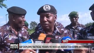 Information IMO: IGP DEPLOYS TACTICAL TEAMS TO RESCUE ABDUCTED CORPS MEMBERS News