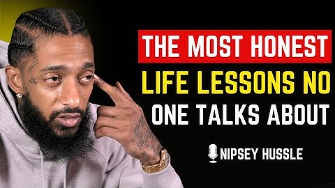 ⭐ the most honest life lessons no one talks about part 2 | NIPSEY HUSSLE