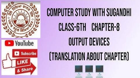 PSEB class-6th   chapter-8 Outputs devices(Translation about chapter)