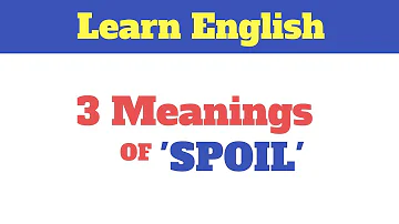 What do u mean by spoil?