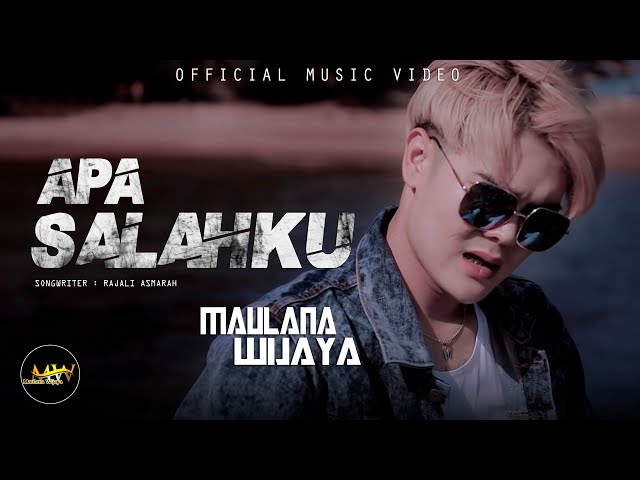 MAULANA WIJAYA - APA SALAHKU (Official Music Video) class=