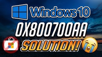 How to Fix Windows Store Error 0x800700AA in Windows 10 - [4 Solutions 2025]