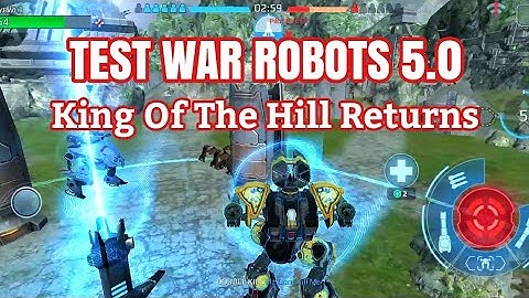 War Robots​ : Test​ 5.0 : King Of The Hill Return