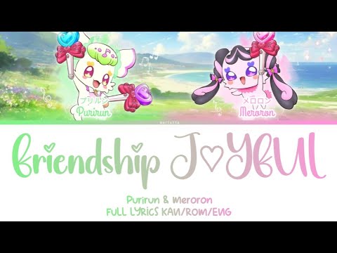 FULL なかよしJ YFUL Friendship J YFUL Purirun プリルン Meroron メロロン Kimi To Idol Pretty Cure LYRICS