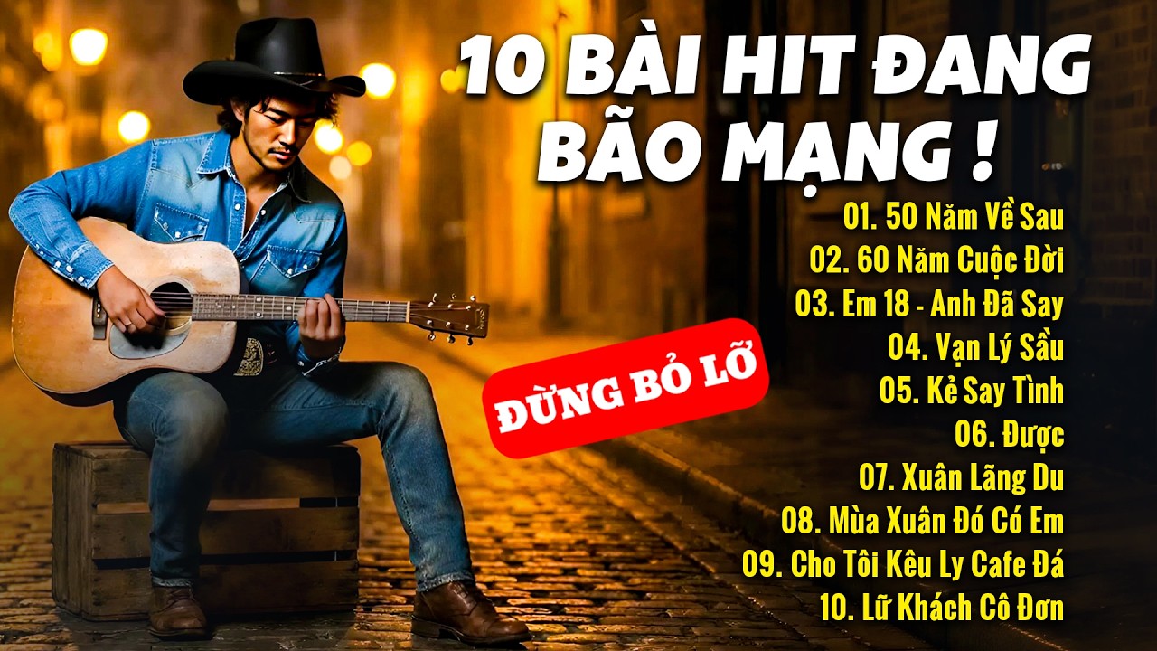 50 Năm Về Sau | TOP 10 BÀI HIT MẠNG XÃ HỘI #nhachaymoingay #nhachay #musictrends #viralmusic