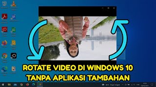 Cara Mudah Rotate Video di Laptop Windows 10 [Tanpa Aplikasi Tambahan] screenshot 3