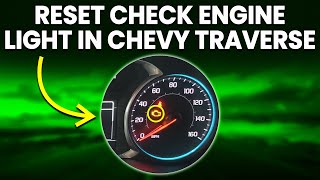 How To Reset The Check Engine Light In Your Chevy Traverse (The Safest Way To Do It)