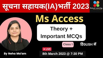 सूचना सहायक (IA) VACANCY 2023 |  MS ACCESS | CLASS 1 | IMPORTANT MCQs | ROBUST LEARNING | NEHA MA
