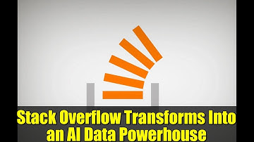 Stack Overflow Transforms Into an AI Data Powerhouse