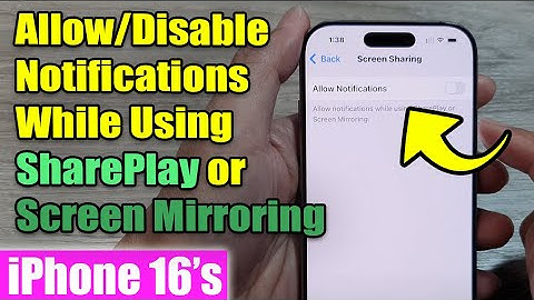 iPhone 16/16 Pro Max: How to Allow/Disable Notifications While Using SharePlay or Screen Mirroring