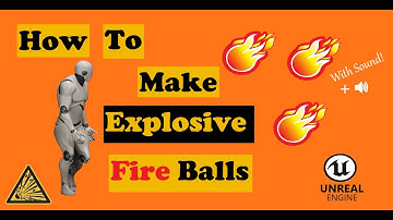 UE4 Tutorial - How to make Exploding Fire Balls (With SFX!) [EASY]