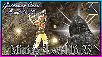 Mining Gathering Level 16-25 | Gathering Log 100% Completion | Final Fantasy XIV