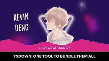 Kevin Deng | tsdown: One tool to bundle them all | ViteConf 2025