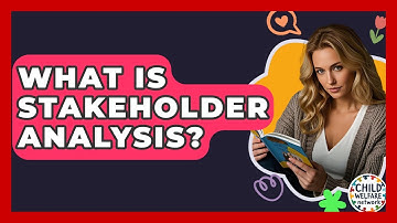 What Is Stakeholder Analysis? - Child Welfare Network