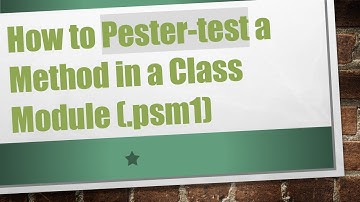 How to Pester-test a Method in a Class Module (.psm1)