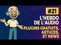 Hebdo de l'audio #21 Loudness Contour, reverb VELA, EQ Motown et une astuce d'écoute sans écouter !