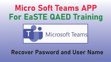 Micro soft teams app for EaSTE QAED Training| Recover pasword and user name