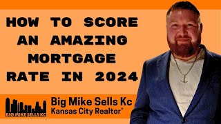 Video: How to score an AMAZING Mortgage rate in 2024
