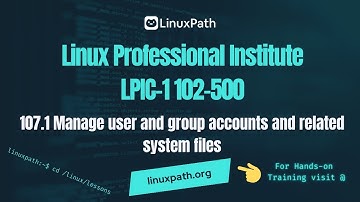 LPIC-1 (102-500) Exam Full Course - Lesson 107.1 Manage user & group accounts