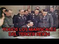 ¿Quiénes fueron todos los MARISCALES DE CAMPO del Tercer Reich? - Parte 1