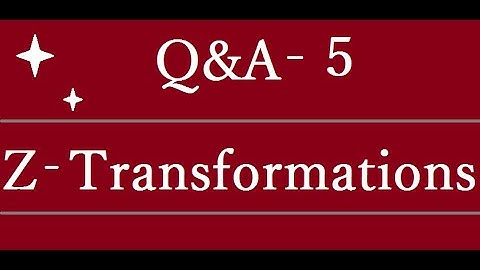 Q&A 5 of Z-Transformations in Digital Signal Processing for GATE/TANGEDCO/TRB(POLY)