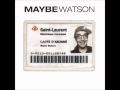 Maybe watson ft jam  pdox  les gentils