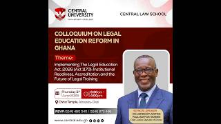 COLLOQUIUM ON LEGAL EDUCATION REFORM IN GHANA