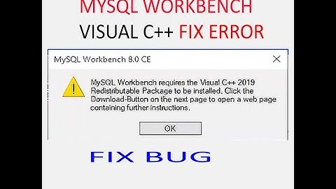 Fix Bug- MySQL workbench visual c++ 2019 Redistributable package install