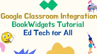 Google Classroom Integration | BookWidgets Tutorial for Beginners | Ed Tech for All