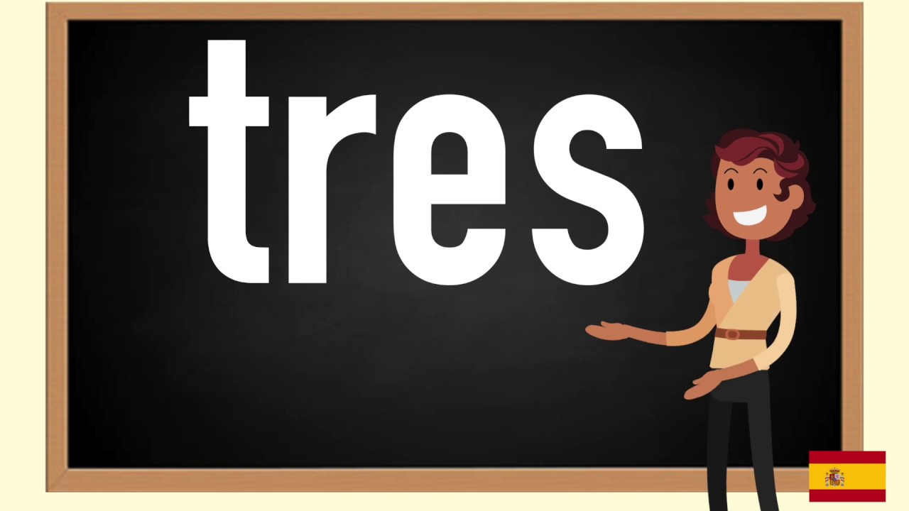 How To Pronounce Tres In Spanish YouTube