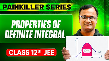 PROPERTIES OF DEFINITE INTEGRAL || Basic to Advanced || Class 12th JEE
