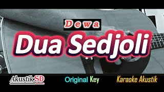 Dua Sedjoli - Dewa || Karaoke Akustik