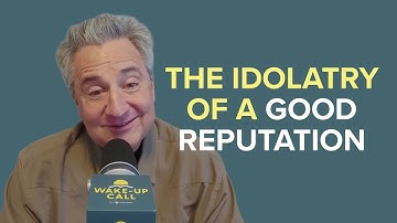 The Idolatry of a Good Reputation | The Wake-Up Call 11/10/2025