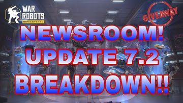 War Robots - Newsroom Update 7.2 Breakdown!