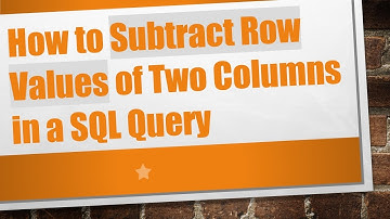 How to Subtract Row Values of Two Columns in a SQL Query