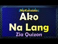 AKO NA LANG - Karaoke version in the style of ZIA QUIZON