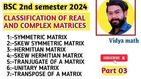 Matrices ;Classification of real matrices | bsc 2nd semester
